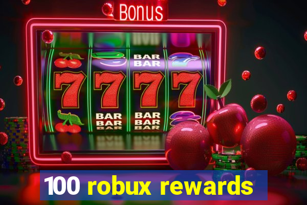 100 robux rewards